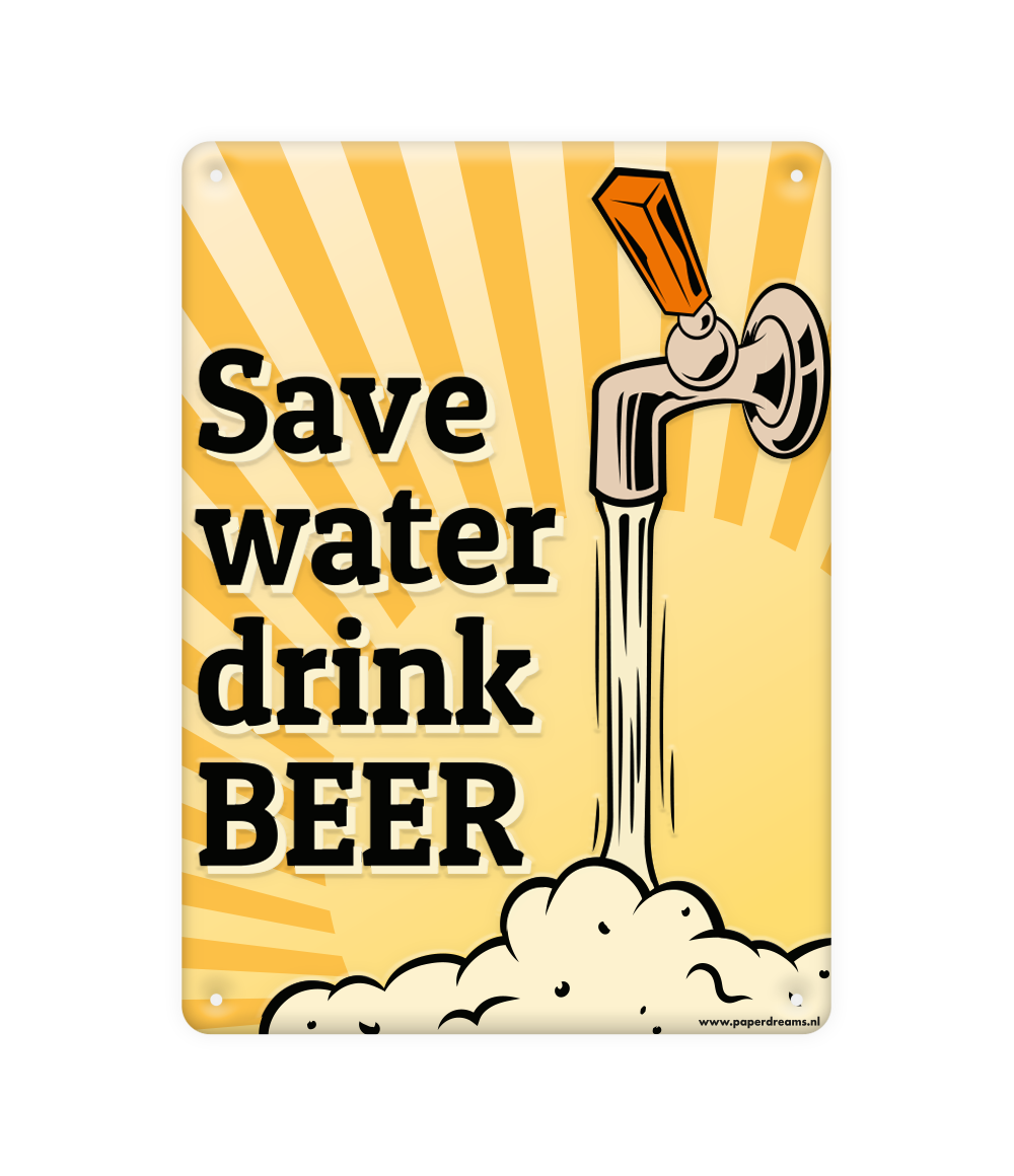 Metalen bord Save water drink beer