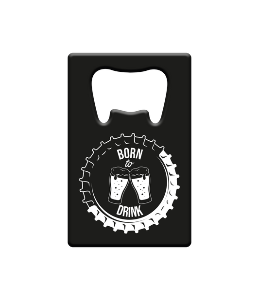 Bier opener Born to drink