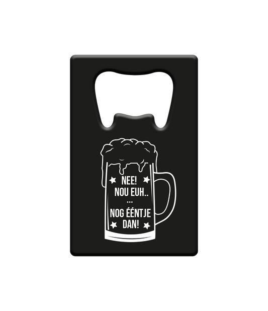 Bier opener Nog eentje dan!