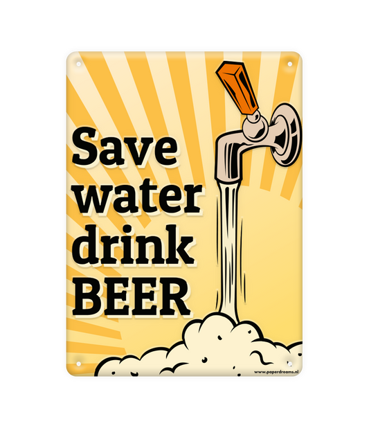 Metalen bord Save water drink beer