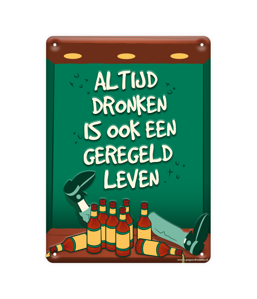 Metalen bord Altijd dronken