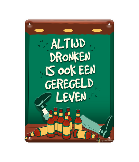 Metalen bord Altijd dronken