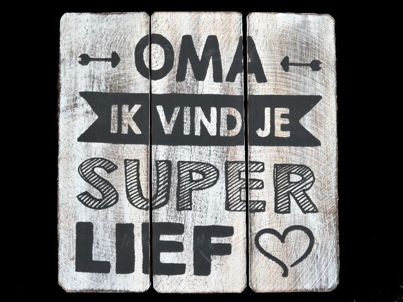 oma ik vind je super lief tekstbord