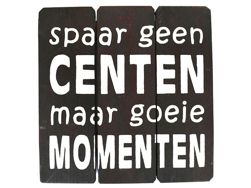 Spaar geen centen maar goeie momenten
