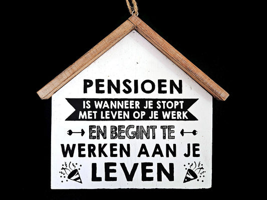 Wit bordje in de vorm van een huisje met de tekst pensioen - genieten